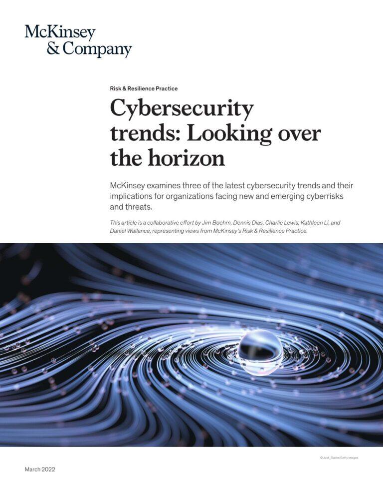 Cybersecurity trends: Looking over the horizon