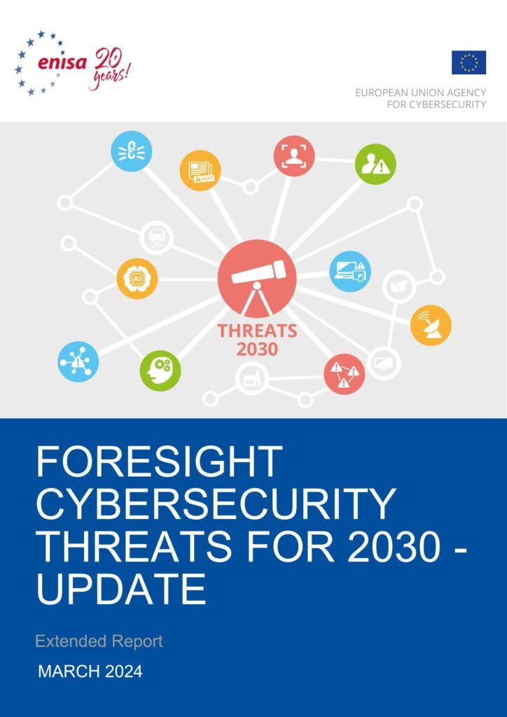 Foresight Cybersecurity Threats for 2030 – Update