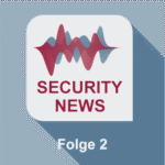 Security News - Folge 2