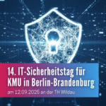 14. IT-Sicherheitstag Berlin-Brandenburg