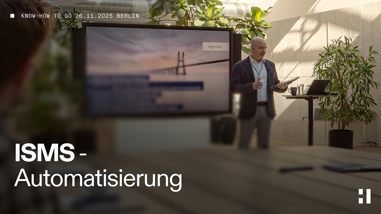 HiSolutions Know-how to go: ISMS-Automatisierung – Agil. Sicher. Effizient.