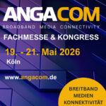 ANGA COM KONGRESSMESSE FÜR BREITBAND, MEDIEN & KONNEKTIVITÄT