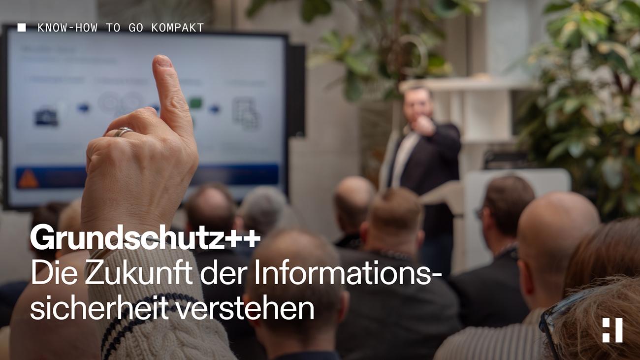 Grundschutz++ kompakt: Die Zukunft der Informationssicherheit verstehen