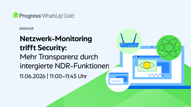 Netzwerk-Monitoring trifft Security: Mehr Transparenz durch intergierte NDR-Funktionen