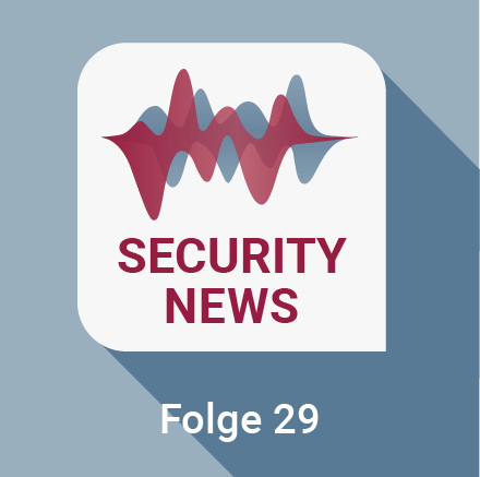 Security News Folge 29 IT-Sicherheit